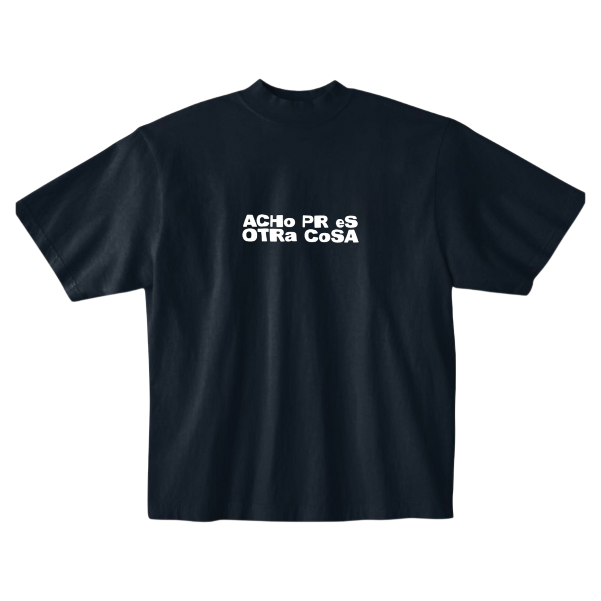 Acho Pr Es Otra Cosa T-Shirt